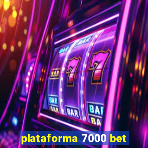 plataforma 7000 bet